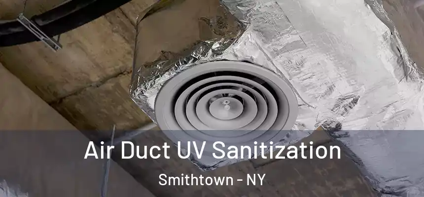  Air Duct UV Sanitization Smithtown - NY
