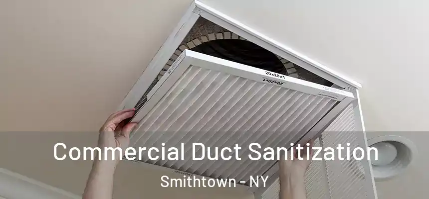 Commercial Duct Sanitization Smithtown - NY