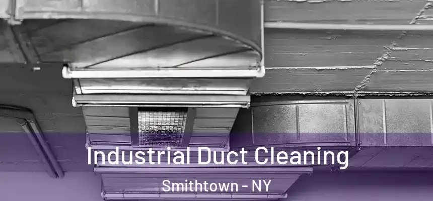  Industrial Duct Cleaning Smithtown - NY