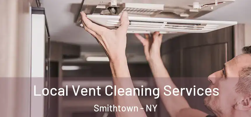  Local Vent Cleaning Services Smithtown - NY
