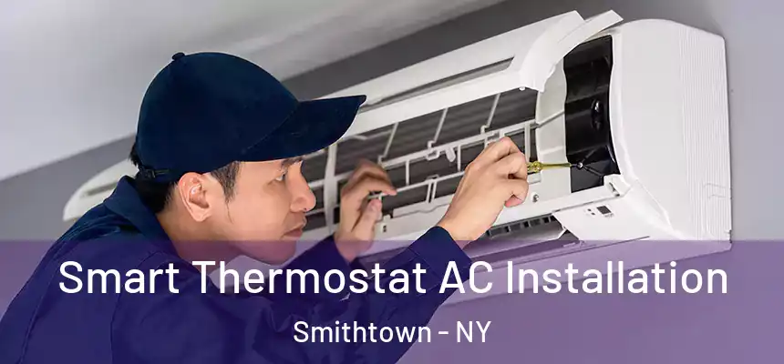 Smart Thermostat AC Installation Smithtown - NY